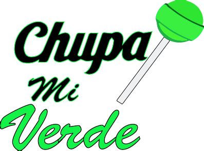 chupa mi verde